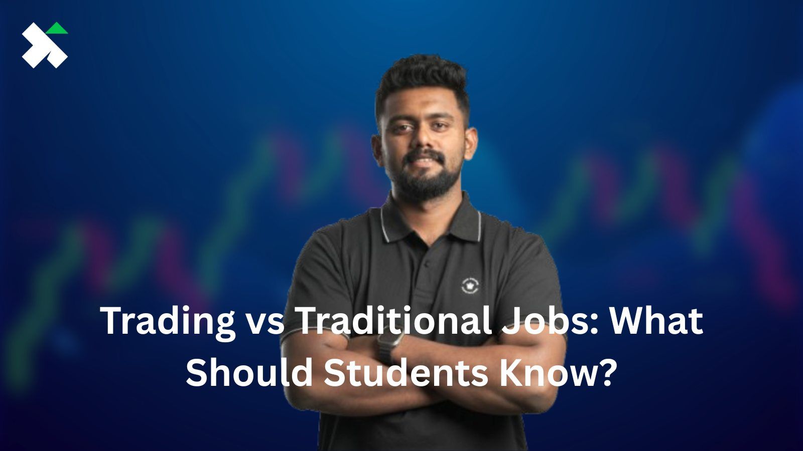 Trading vs Traditional Jobs: What Should Students Know?